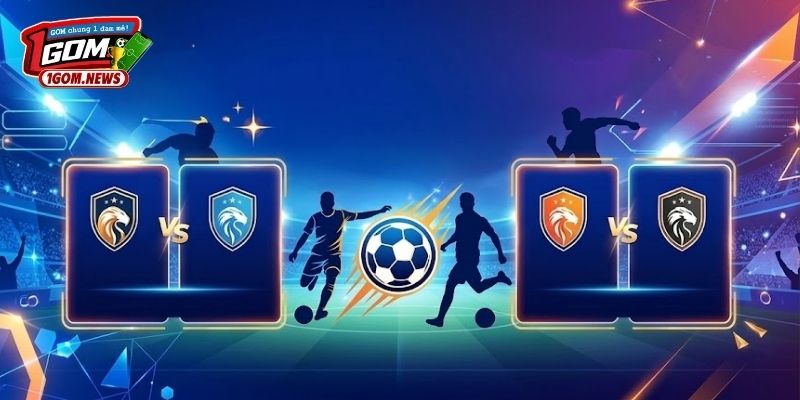 Tổng quan về lịch thi đấu 1GOM